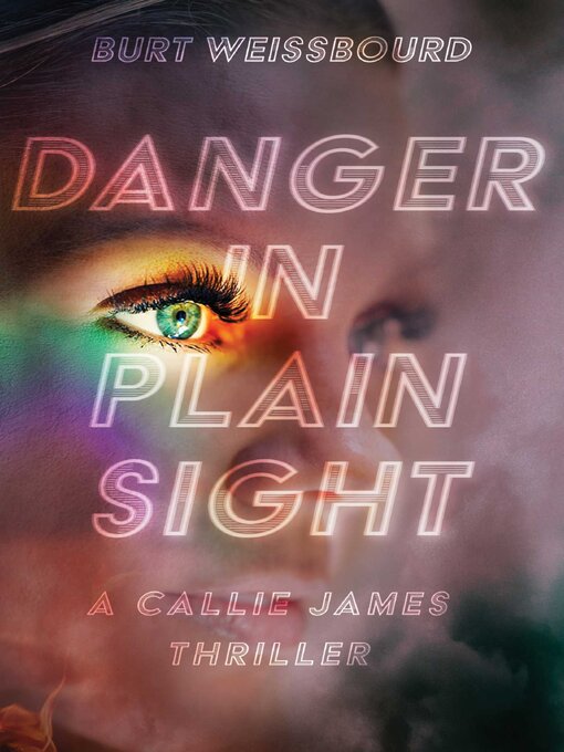 Title details for Danger in Plain Sight by Burt  Weissbourd - Available